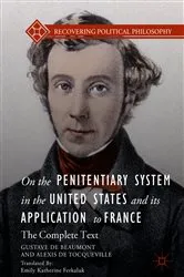 Book cover of On the Penitentiary System in the United States and its Application to France by Gustave de Beaumont