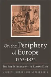 Book cover of On the Periphery of Europe, 1762–1825 by Andreas Schönle