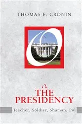 Book cover of On the Presidency by Thomas E. Cronin