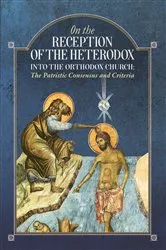 Book cover of On the Reception of the Heterodox into the Orthodox Church by The Orthodox Ethos Team