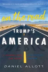 Book cover of On the Road in Trump's America by Daniel Allott