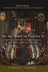 Book cover of On the Road to Vatican II by Ulrich  L. Lehner