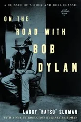 Book cover of On the Road with Bob Dylan by Larry Sloman