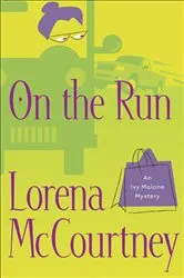 Book cover of On the Run (An Ivy Malone Mystery Book #3) by Lorena McCourtney