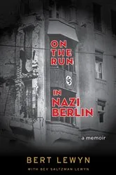 Book cover of On the Run in Nazi Berlin by Bert Lewyn