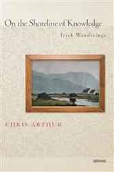 Book cover of On the Shoreline of Knowledge by Chris Arthur