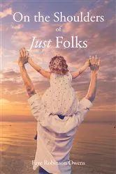 Book cover of On the Shoulders of Just Folks by Faye Robinson Owens