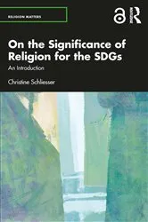 Book cover of On the Significance of Religion for the SDGs by Christine Schliesser
