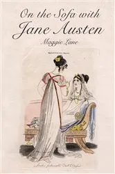 Book cover of On the Sofa with Jane Austen by Maggie Lane