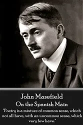 Book cover of On the Spanish Main by John Masefield