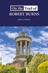 Book cover of On the Trail of Robert Burns by John Cairney