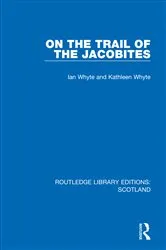Book cover of On the Trail of the Jacobites by Ian Whyte