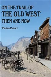 Book cover of On The Trail Of The Old West by Winston G Ramsey
