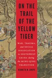 Book cover of On the Trail of the Yellow Tiger by Kenneth M. Swope