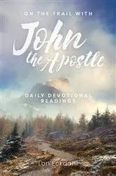Book cover of On the Trail with John the Apostle by Lon Eckdahl