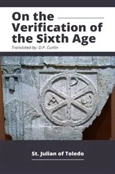 Book cover of On the Verification of the Sixth Age by St. Julian of Toledo