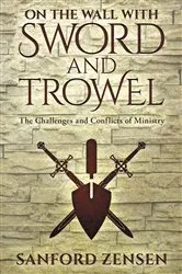 Book cover of On the Wall with Sword and Trowel by Sanford Zensen