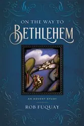 Book cover of On the Way to Bethlehem by Rob Fuquay