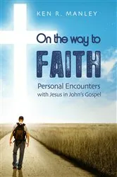 Book cover of On the Way to Faith by Ken Manley