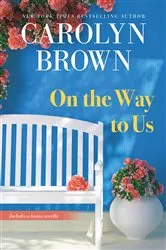 Book cover of On the Way to Us by Carolyn Brown