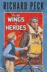 Book cover of On The Wings of Heroes by Richard Peck