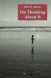 Book cover of On Thinking About It by John R. Sabine