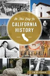 Book cover of On This Day in California History by Jim Silverman