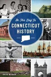 Book cover of On This Day in Connecticut History by Gregg Mangan