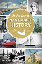 Book cover of On This Day in Nantucket History by Amy Jenness