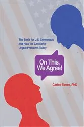 Book cover of On This, We Agree! by Carlos D Torres
