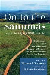 Book cover of On to the Sanumás: S by Thomas J. Sorkness