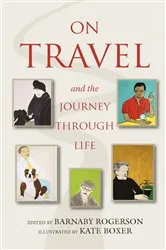 Book cover of On Travel and the Journey through Life by Barnaby Rogerson