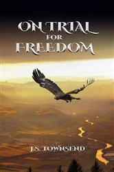 Book cover of On Trial for Freedom by J.S. Townsend