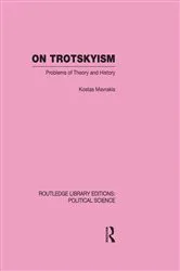 Book cover of On Trotskyism (Routledge Library Editions: Political Science Volume 58) by Kostas Mavrakis