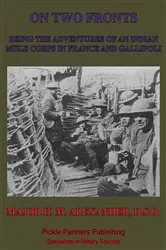 Book cover of On Two Fronts - Being The Adventures Of An Indian Mule Corps In France And Gallipoli by Unknown