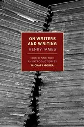 Book cover of On Writers and Writing by Henry James