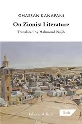 Book cover of On Zionist Literature by Ghassan Kanafani