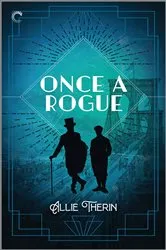 Book cover of Once a Rogue by Allie Therin