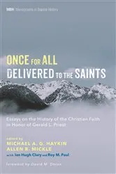Book cover of Once for All Delivered to the Saints by Michael A. G. Haykin