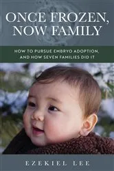 Book cover of Once Frozen, Now Family by Ezekiel Lee