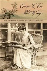 Book cover of Once I Too Had Wings by Emma Bell Miles