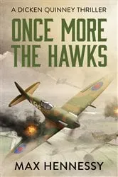 Book cover of Once More the Hawks by Max Hennessy