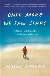 Book cover of Once More We Saw Stars by Jayson Greene