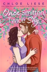 Book cover of Once Smitten, Twice Shy by Chloe Liese