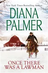 Book cover of Once There Was a Lawman by Diana Palmer