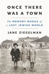 Book cover of Once There Was a Town by Jane Ziegelman