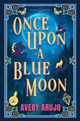 Book cover of Once Upon a Blue Moon by Avery Arujo