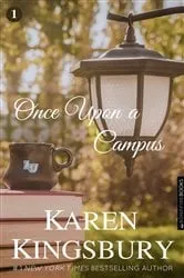 Book cover of Once Upon a Campus by Karen Kingsbury