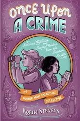 Book cover of Once Upon a Crime by Robin Stevens