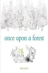 Book cover of Once Upon a Forest by Pam Fong